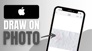 How To Draw On A Photo On iPhone - Complete Guide