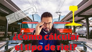 ¿Cómo calcular el tipo de riel para un ferrocarril?