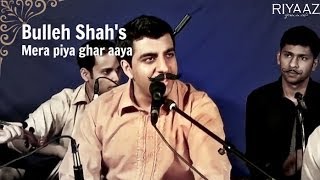 Mera Piya Ghar Aaya (2020) Bulleh Shah | Riyaaz Qawwali | Punjabi Sindhi music | Meditation Sufi