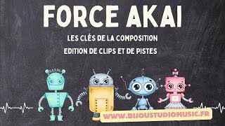 Force Akai Gratuit Les clés de la composition Edition de clips et de pistes