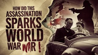 How Did This Assassination Spark World War I? Find Out!