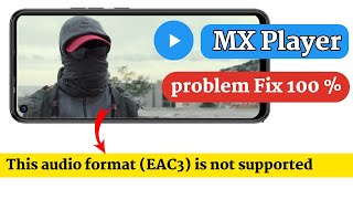 Mx Player EAC3 Audio Format Not Supported Fix Problem Solve | MX Player