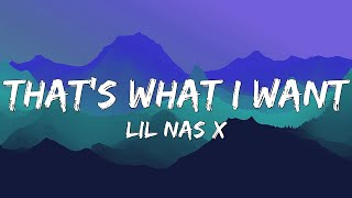 Lil Nas X - THATS WHAT I WANT (Lyrics)