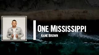 Kane Brown - One Mississippi Lyrics