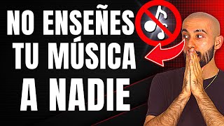 🎤DEJA de ENSEÑAR tu MÚSICA a los DEMÁS por estos 3 MOTIVOS✅