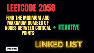 2058. Find the Minimum and Maximum Number of Nodes Between Critical Points | Linked List | Iterative