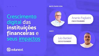 LIVE | Crescimento Digital das Instituições Financeiras e seus Impactos