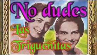 LAS TRIGUEÑITAS - NO DUDES