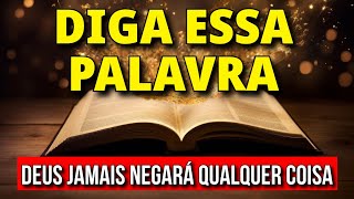 A PALAVRA MAIS PODEROSA DO SÉCULO 21 QUE FAZ DEUS ATENDER A TODOS OS PEDIDOS