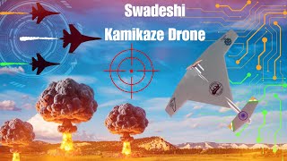 Swadeshi Kamikaze Drone: India's Game-Changer in Modern Warfare | @B2BEA