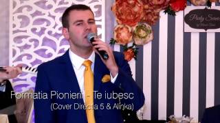 Formatia Pionierii - Te iubesc (Cover Directia 5 & Alinka)