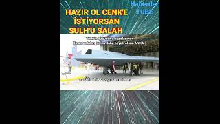 HAZIR OL CENK'E İSTİYORSAN SULH'U SALAH