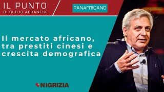 Il mercato africano tra prestiti cinesi e crescita demografica.