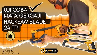 Uji Coba Mata Gergaji Besi Coofix hacksaw blade