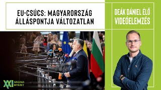 DEÁK DÁNIEL ÉLŐ: EU-csúcs: Magyarország álláspontja változatlan