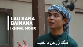 Ikhmal Nour - Lau Kana Bainana (Official Video)