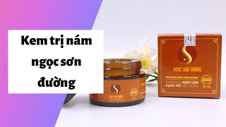 Review thuốc trị nám ngọc sơn đường có tốt không? Giá bao nhiêu tiền?