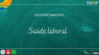 ENCONTRO MARCADO: Saúde laboral