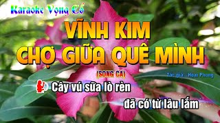 KARAOKE Vĩnh Kim Chợ Giữa Quê Mình| SONG CA| BEAT MỚI 2024