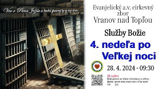 Služby Božie VT  28. 4. 2024  -  4. nedeľa po Veľkej noci