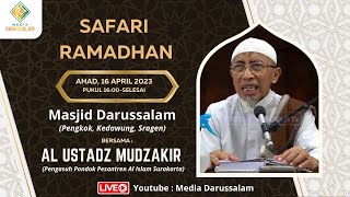 🔴 LIVE KAJIAN AHAD SORE SPESIAL SAFARI RAMADHAN AL USTADZ MUDZAKIR  | 16 APRIL 2023