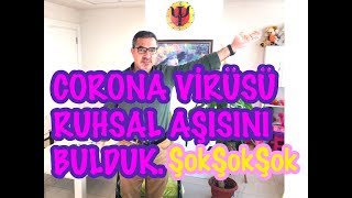 CORONA VİRÜSÜNÜN  RUHSAL AŞISINI BULDUK!!!  😊/CORONA VİRÜS KAYGISI-KORKUSUNU AZALTMAK