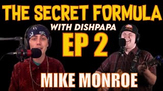 The Secret Formula Podcast Feat. Mike Monroe (Ep 2)