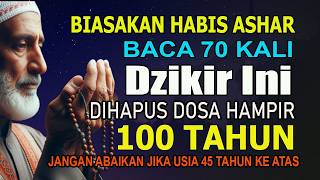 HABIS ASHAR SETIAP HARI, USAHAKAN BACA ISTIGHFAR DAN TASBIH INI PENGHAPUS DOSA HAMPIR 100 TAHUN