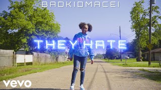 BadKidMacei -They Hate (Official Music Video)