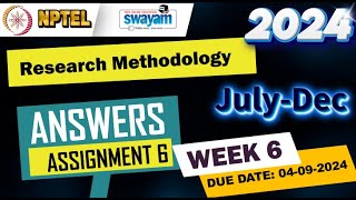 Research Methodology|Week6|Quiz 6|Assignment 6 | NPTEL | Swayam | July-Dec 2024 #nptel