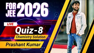 VMC Quiz-8 For Jee 2026 Chemistry Solution By Prashant Bhaiya #iitjee #jeemain #jeeadvance #jeequiz