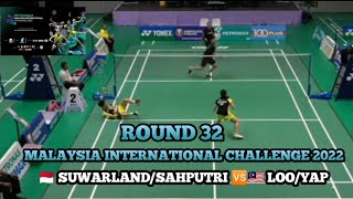 🇲🇨 SUWARLAND/SAHPUTRI 🆚 🇲🇾 LOO/YAP ‼️R32 MALAYSIA INTERNATIONAL CHALLENGE 2022