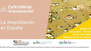 Café UAM de la innovación sobre la despoblación en España