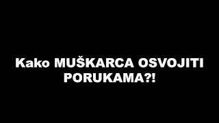 Kako MUŠKARCA OSVOJITI PORUKAMA / SrceTerapija sa Šaptačem