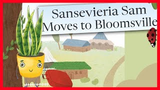 📖🪴Sansevieria Sam Moves to Bloomsville By Tina Hom READ ALOUD