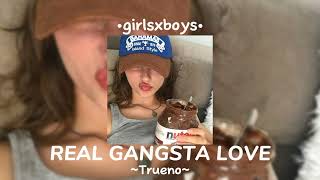 REAL GANGSTA LOVE // Trueno // speed up 🖤🍂