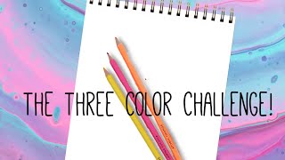 3 COLOR CHALLENGE!!!! Yay!