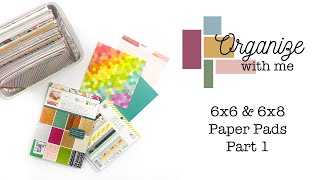 Organize With Me: 6x6 & 6x8 Paper Pads, Part 1