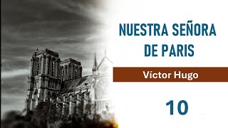 NUESTRA SEÑORA DE PARÍS 10 - Víctor Hugo - Libros leídos en español. AUDIOLIBRO