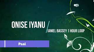 Onise Iyanu ||Nathaniel Bassey ||1- Hour Loop