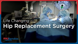 Life Changing Hip Replacement Surgery at Cooperman Barnabas Medical Center