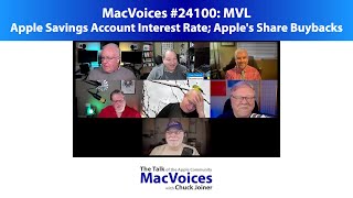 MacVoices #24100: MVL - Apple Savings Account Interest Rate; Apple's Share Buybacks