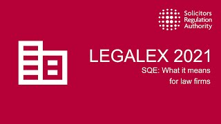 LEGALEX 2021 |  SQE: What it means for law firms