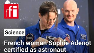 French woman Sophie Adenot certified as astronaut • RFI English