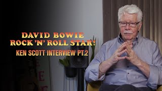 David Bowie - Rock 'n' Roll Star! - Ken Scott discusses unreleased songs from the Ziggy Stardust era