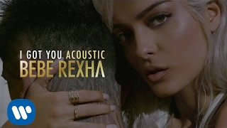 Bebe Rexha - I Got You (Acoustic)