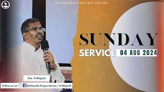 LIVE | Sunday Service | 4 AUG 2024 | Bethesda Prayer House | Pas G Mojesh