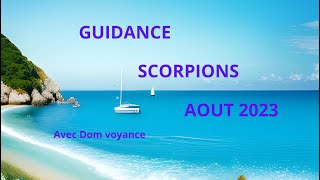 ♏ Signe des scorpions, aout 2023 pour votre guidance en voyance,  tarologie et oracles ♏