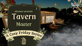 The Greatest Tavern in all the Land! - Tavern Master Part I