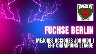 ¡Las Mejores Jugadas del Fuchse Berlin en la Jornada 1 de la EHF Champions League! 🔥